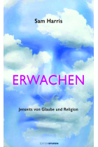 Erwachen. Jenseits von Glaube und Religion