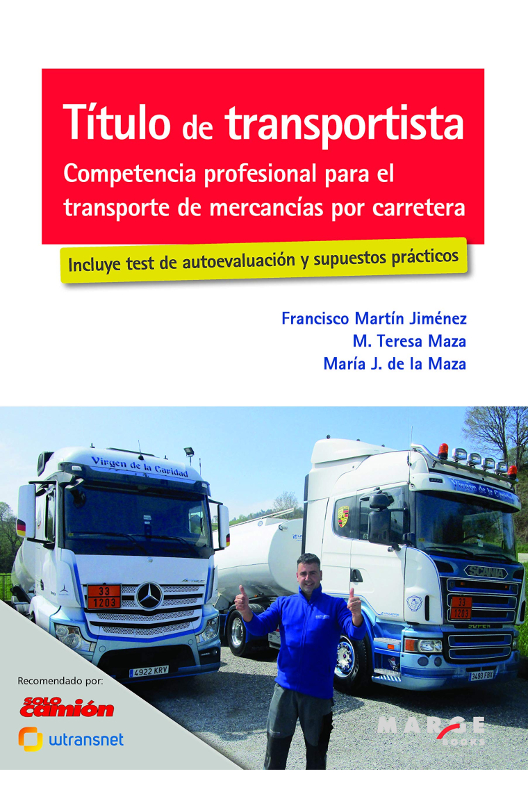 Título de transportista. Competencia profesional para el transporte de mercancías por carretera (incluye test de autoevaluación y supuestos prácticos)