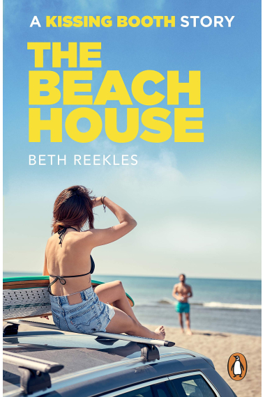 The Beach House: A Kissing Booth Story (The Kissing Booth)