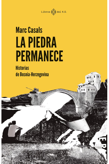 La piedra permanece. Historias de Bosnia-Herzegovina