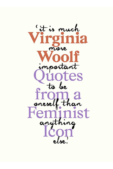 Virginia Woolf: Inspiring Quotes from an Original Feminist Icon