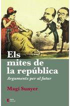 Els mites de la república. Arguments per al futur