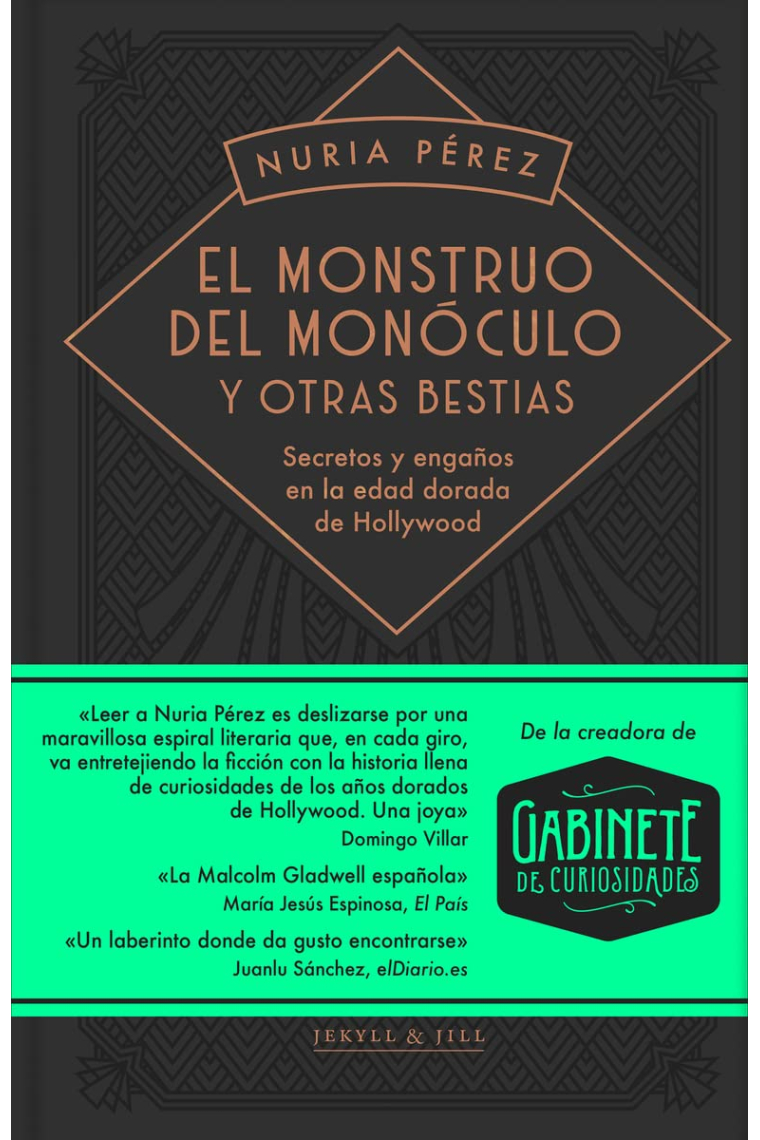 El monstruo del monóculo y otras bestias: Secretos y engaños en la edad dorada de Hollywood (Nueva edición)