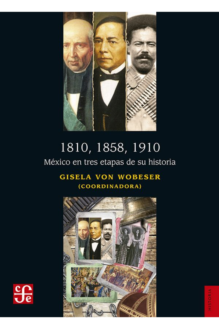 1810, 1858, 1910. México en tres etapas de su historia