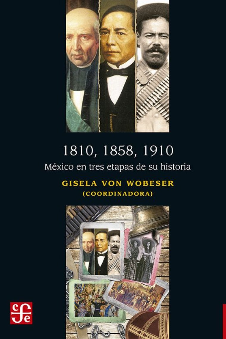 1810, 1858, 1910. México en tres etapas de su historia