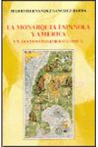 La monarquía española y América: un destino histórico común