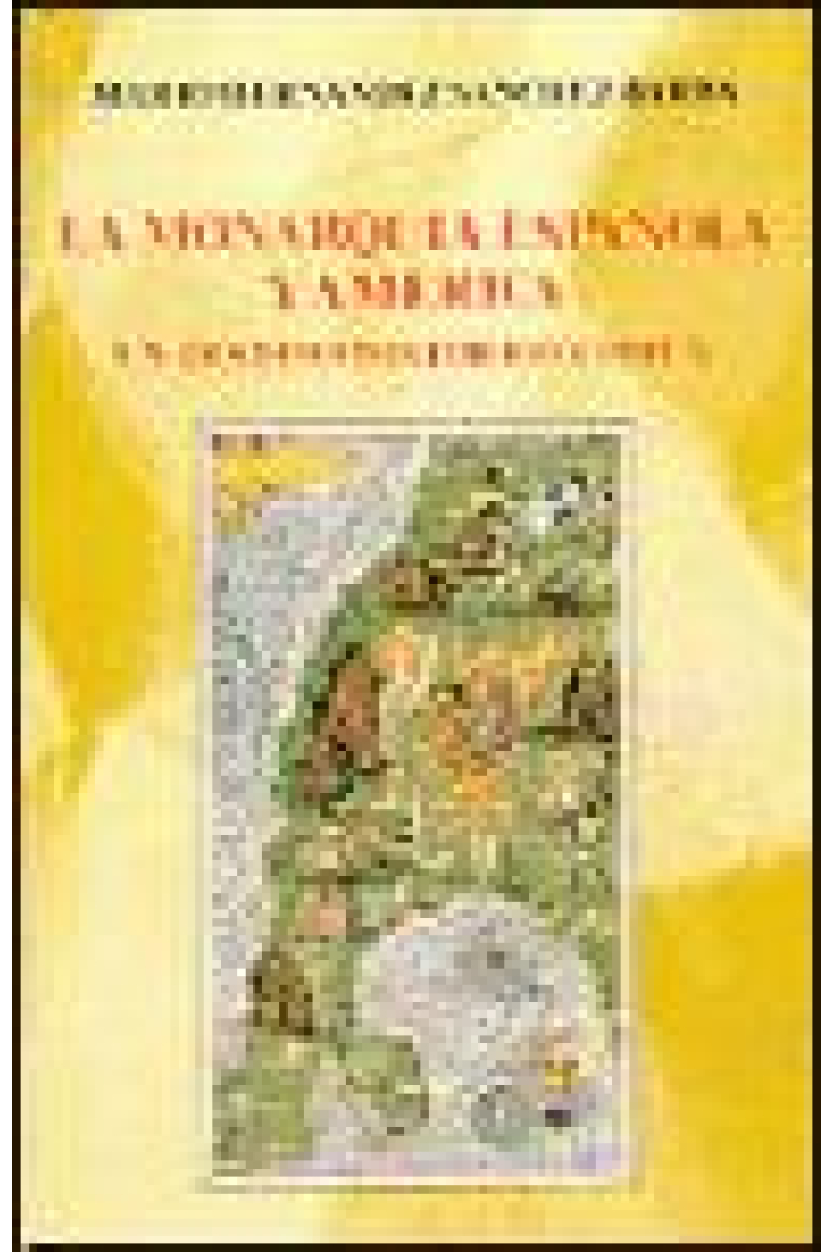 La monarquía española y América: un destino histórico común