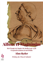 Alfons el Magnànim. Rei d'Aragó, de Nàpols i de Sicília (1396-1458)