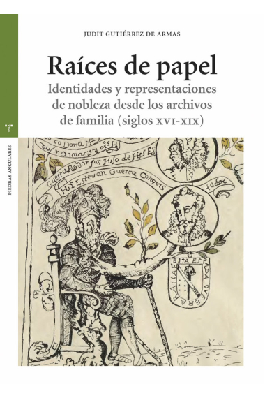 RAICES DE PAPEL IDENTIDADES Y REPRESENTACIONES DE NOBLEZA