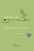 Tratado de filosofía primera (Libro primero). Estudio de la modalidad referido al Pensamiento: una fenomenología analítica del Conocimiento