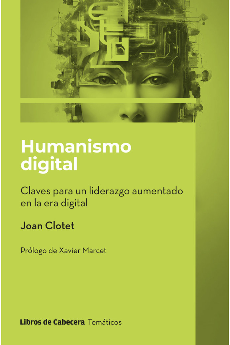 Humanismo digital. Claves para un liderazgo aumentado en la era digital