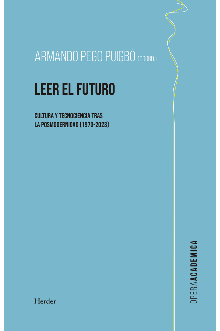 Leer el futuro: cultura y tecnociencia tras la posmodernidad (1970-2023)