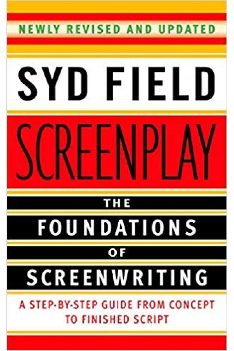 Screenplay. The Foundations of Screenwriting