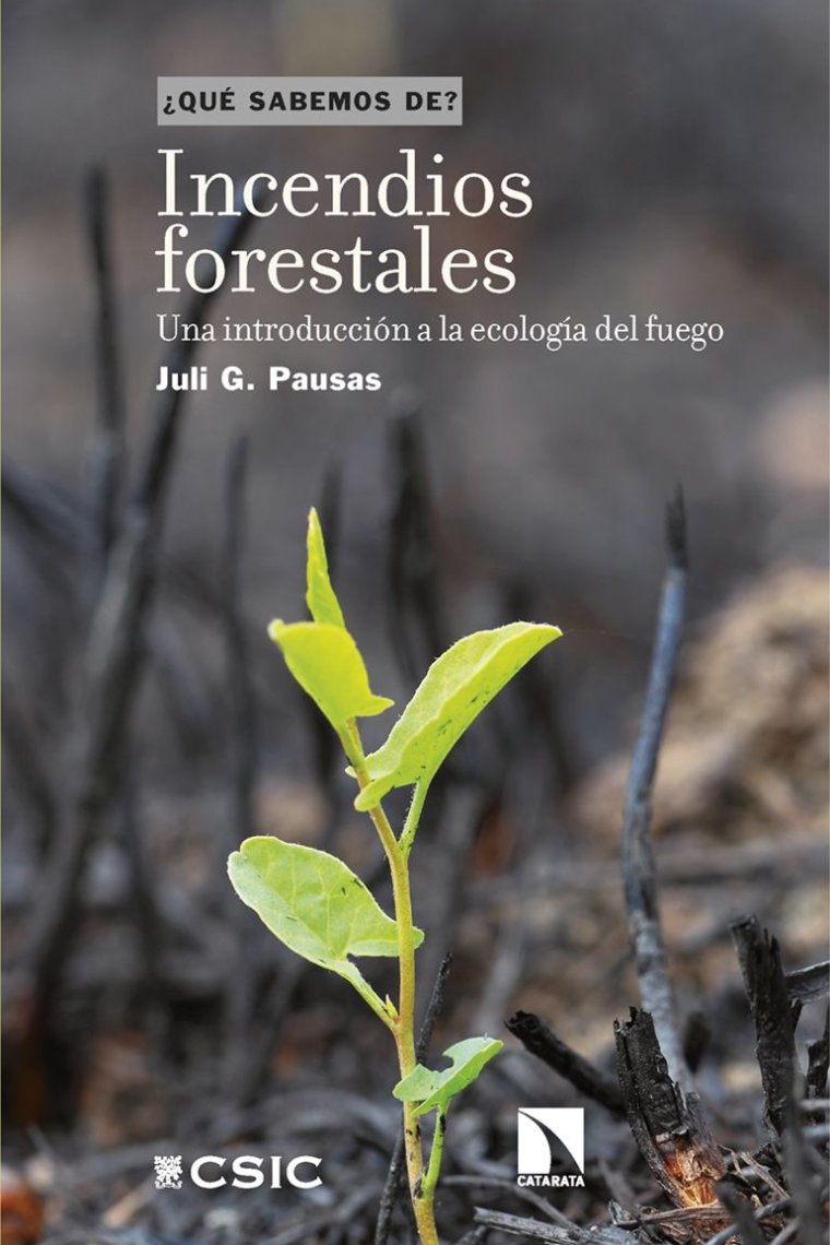 Incendios forestales. Una introducción a la ecología del fuego. ¿Qué sabemos de?