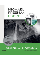 Michael Freeman sobre blanco y negro. Clase magistral de fotografía