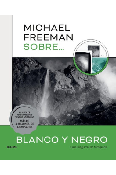 Michael Freeman sobre blanco y negro. Clase magistral de fotografía