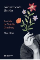 Audazmente tímida: la vida de Natalia Ginzburg