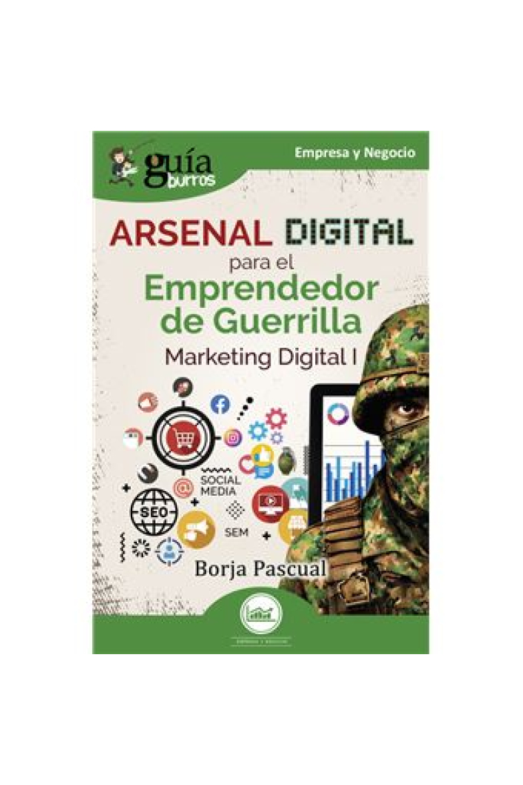 Arsenal digital para el Emprendedor de Guerrilla. Marketing Digital I