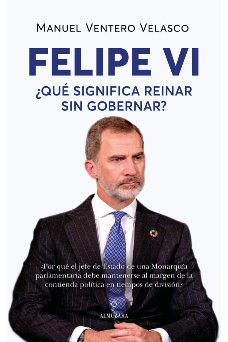 FELIPE VI QUE SIGNICA REINAR SIN GOBERNA