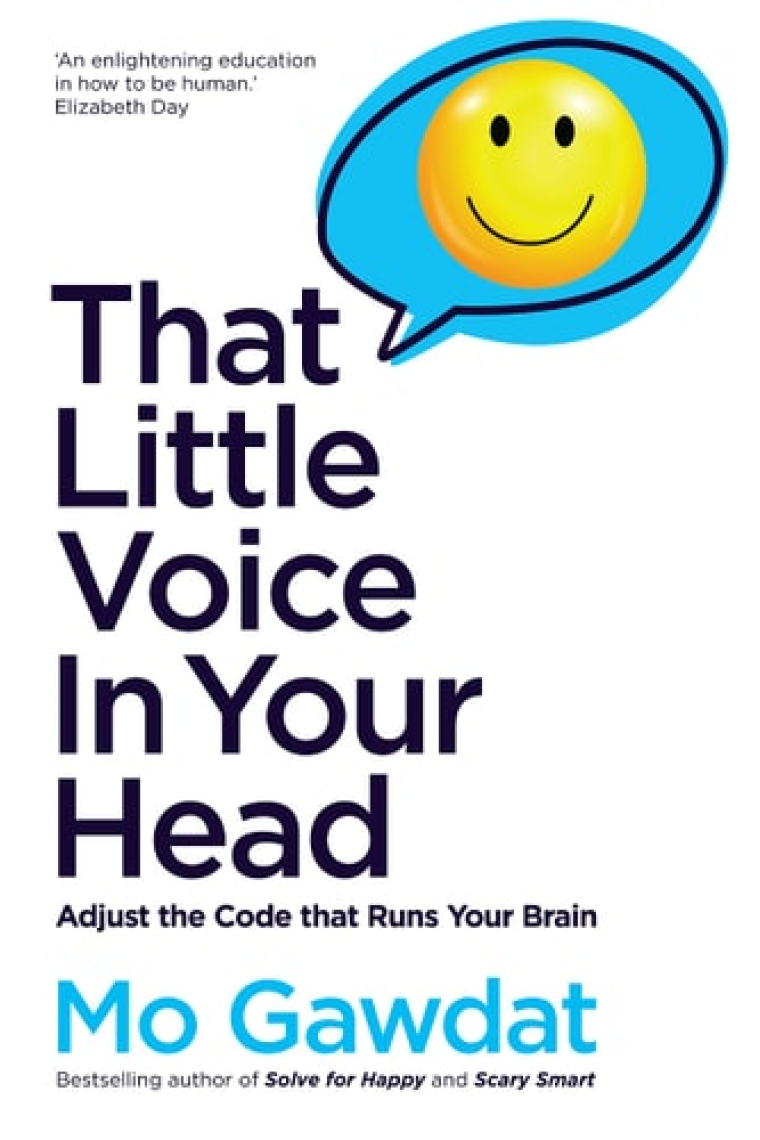That Little Voice In Your Head : Adjust the Code that Runs Your Brain