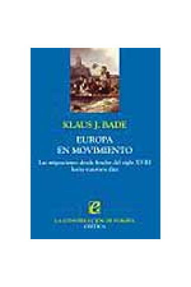 Europa en movimiento. Las migraciones desde finales del siglo XVIII hasta nuestros días