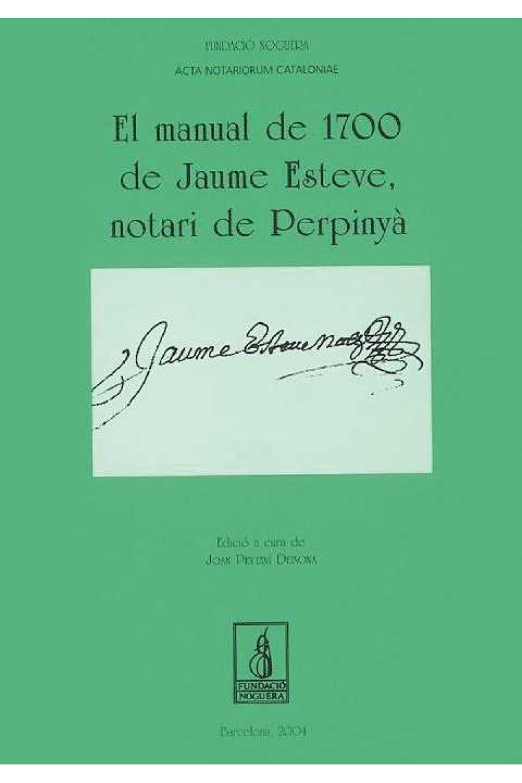 El manual de 1700 de Jaume Esteve, notari de Perpinyà