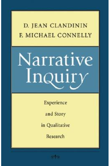 Narrative Inquiry: Experience ans Story in Qualitive Research