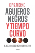 Agujeros negros y tiempo curvo. El escandaloso legado de Einstein