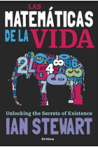 Las matemáticas de la vida. Cómo biólogos y matemáticos desvelan juntos los enigmas de la naturaleza