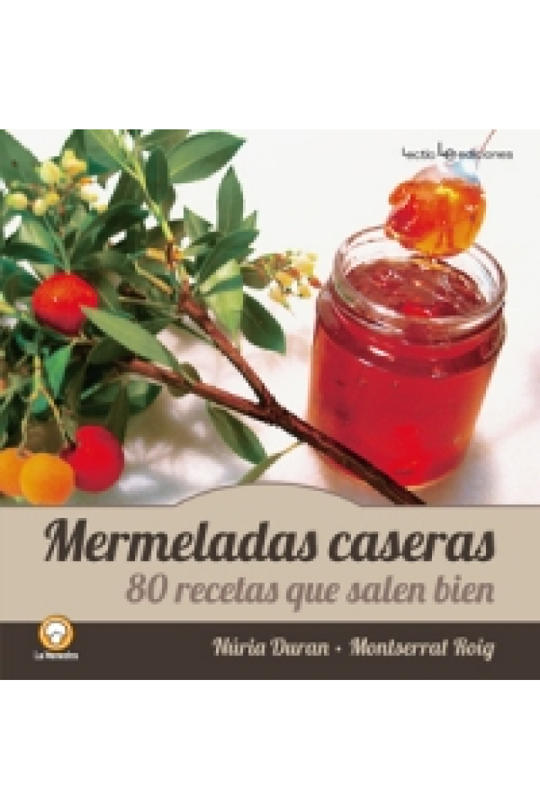 Mermeladas caseras. 80 recetas que salen bien