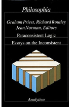 Paraconsistent Logic: Essays on the Inconsistent