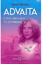 Advaita cómo descubrir tu divinidad