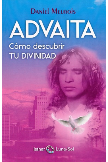 Advaita cómo descubrir tu divinidad