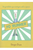 Yo Runner. Un perdededor que siempre sale a ganar