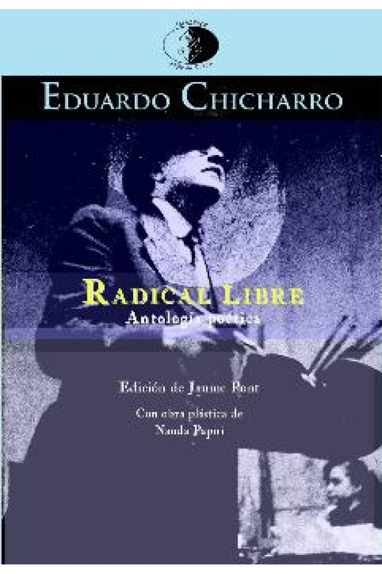 Radical libre. Antología poética 1944-1960