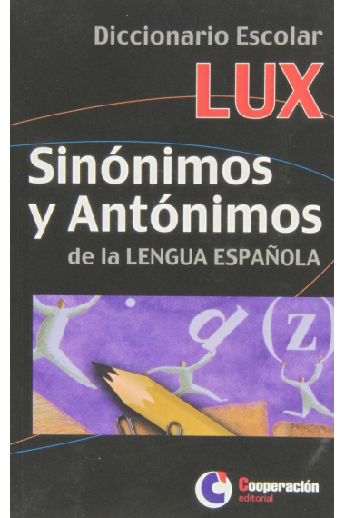 Dicc. escolar lux sinonimos y antonimos de la lengua española