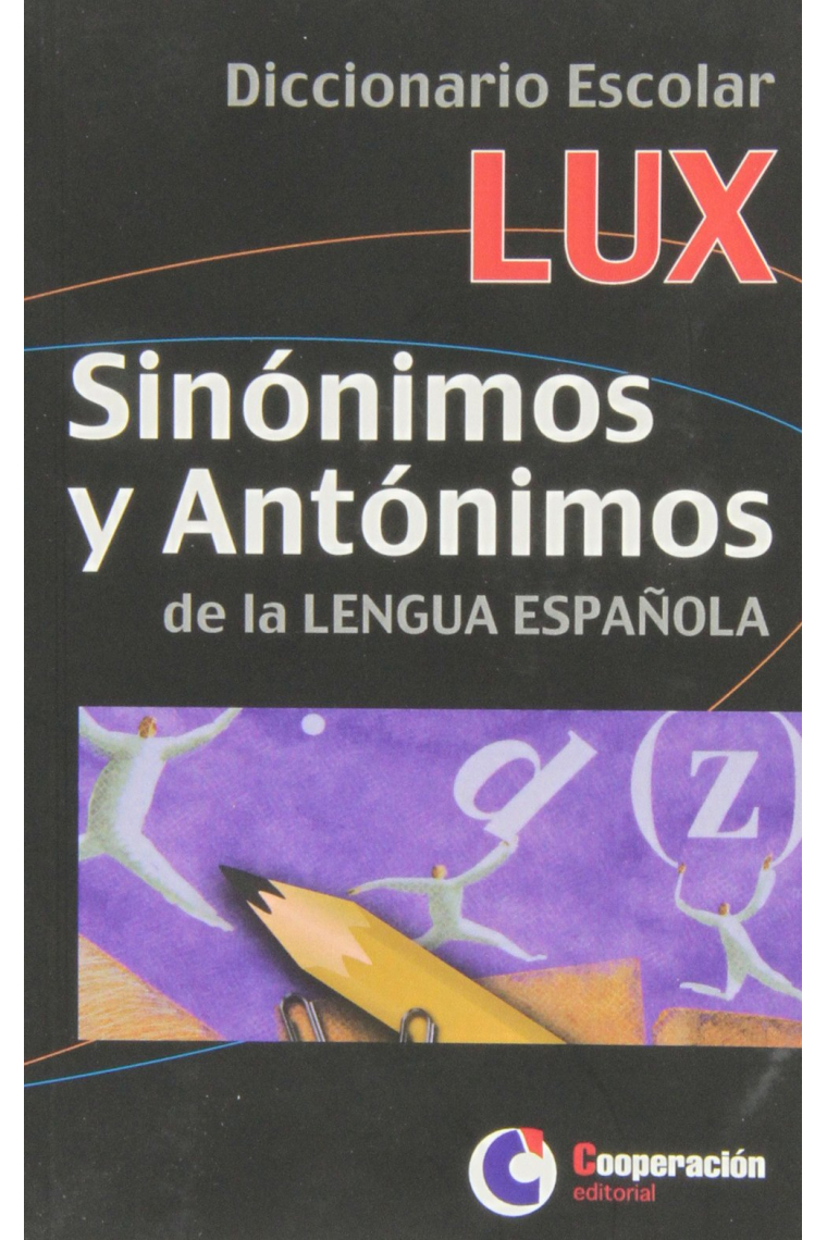 Dicc. escolar lux sinonimos y antonimos de la lengua española