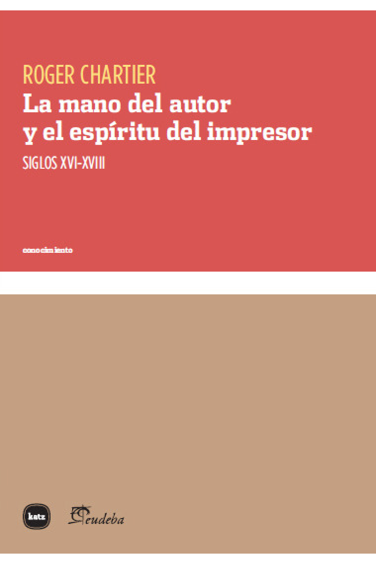 La mano del autor y el espíritu del impresor (Siglos XVI-XVIII)