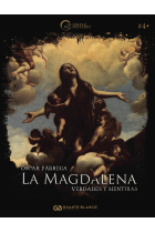 La Magdalena: verdades y mentiras