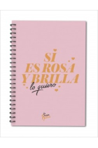 Libreta A5 Tapa dura Vecina Rubia Si es rosa y brilla lo quiero