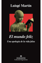 El mundo feliz: una apología de la vida falsa