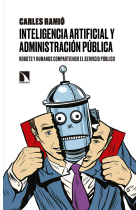 Inteligencia artificial y Administración pública. Robots y humanos compartiendo el servicio público