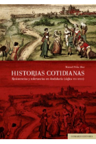 Historias cotidianas. Resistencias y tolerancias en Andalucía (siglos XVI-XVIII)