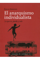 El anarquismo individualista. Lo que es, puede y vale. Seguido de El Stirnerismo