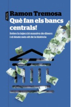 Què fan els bancs centrals! Cap on duen la política monetària?