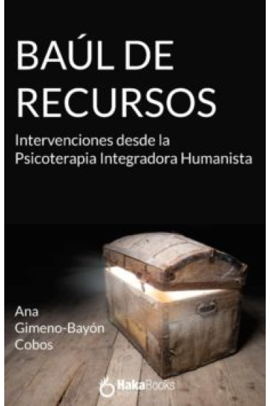 Baúl de recursos: Intervenciones desde la Psicoterapia Integradora Humanista