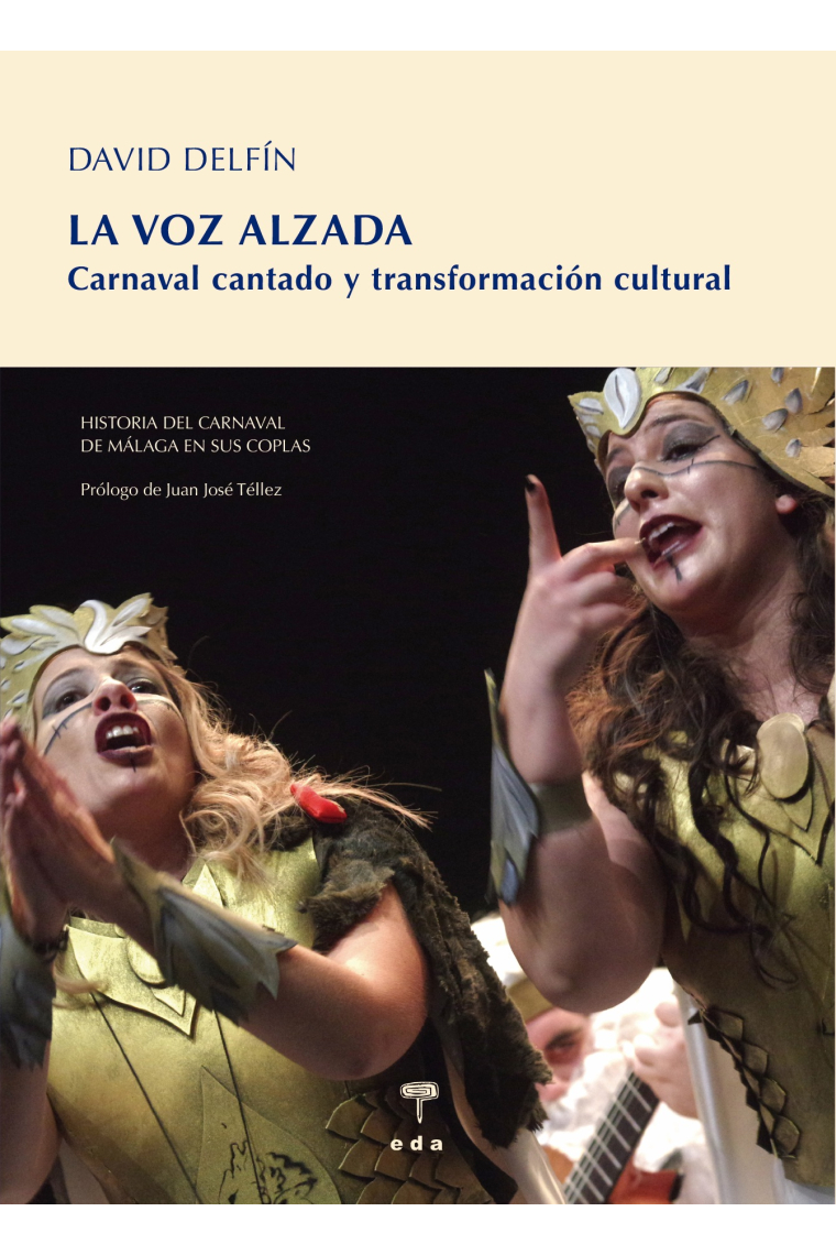 La voz alzada. Historia del Carnaval de Málaga en sus coplas