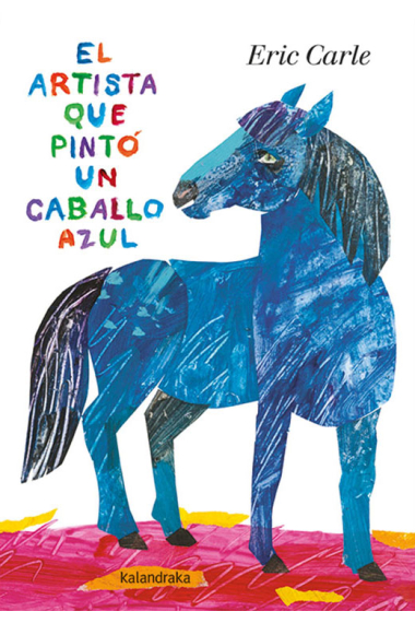 El artista que pintó un caballo azul. (Edición acartonada)