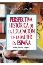 Perspectiva histórica de la educación de la mujer en España. Retos, desafíos y logros