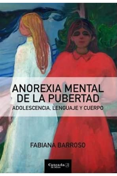 Anorexia mental de la pubertad. Adolescencia, lenguaje y cuerpo